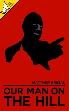 Our Man on the Hill (eBook, ePUB) - Kresal, Matthew