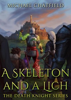 A Skeleton and a Lich (Death Knight, #3) (eBook, ePUB) - Chatfield, Michael