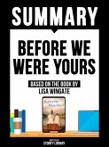 Summary - Before We Were Yours - Based On The Book By Lisa Wingate (eBook, ePUB)