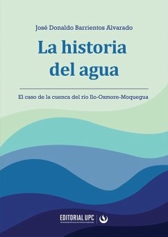 La historia del agua (eBook, ePUB) - Alvarado, José Donaldo Barrientos
