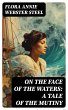 On the Face of the Waters: A Tale of... - Bild 1