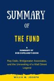 Summary of The Fund by Rob Copeland: Ray Dalio, Bridgewater Associates, and the Unraveling of a Wall Street Legend (eBook, ePUB)
