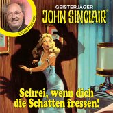 Schrei, wenn dich die Schatten fressen! - John Sinclair (MP3-Download)