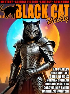 Black Cat Weekly #114 (eBook, ePUB) - Spinrad, Norman; Adams, Andy; De Noux, O'Neil; Taft, Shannon; Schweitzer, Darrell; Charles, Hal; Brewer, Gil; McKenna, Richard; Smith, Cordwainer; F. Myers, Charles