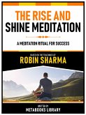 The Rise And Shine Meditation - Based On The Teachings Of Robin Sharma (eBook, ePUB)