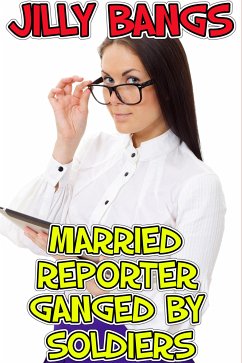 Married Reporter Ganged By Soldiers (eBook, ePUB) - Bangs, Jilly