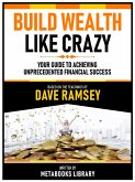 Build Wealth Like Crazy - Based On The Teachings Of Dave Ramsey (eBook, ePUB)