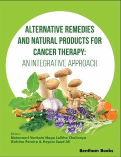 Alternative Remedies and Natural Products for Cancer Therapy: An Integrative Approach (eBook, ePUB)