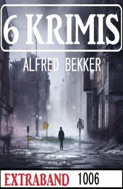 6 Krimis Extraband 1006 (eBook, ePUB) - Bekker, Alfred