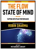 The Flow State Of Mind - Based On The Teachings Of Robin Sharma (eBook, ePUB)