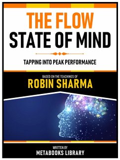 The Flow State Of Mind - Based On The Teachings Of Robin Sharma (eBook, ePUB) - Metabooks Library
