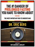 The #1 Danger Of Prolonged Fasting You Have To Know About - Based On The Teachings Of Dr. Eric Berg (eBook, ePUB)