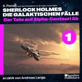 Der Tote auf Alpha-Centauri Ab (Sherlock Holmes - Die galaktischen Fälle, Folge 1) (MP3-Download)