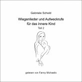 Wiegenlieder und Aufweckrufe für das innere Kind - Teil 2 (MP3-Download)