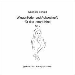 Wiegenlieder und Aufweckrufe für das innere Kind - Teil 2 (MP3-Download) - Scheld, Gabriele