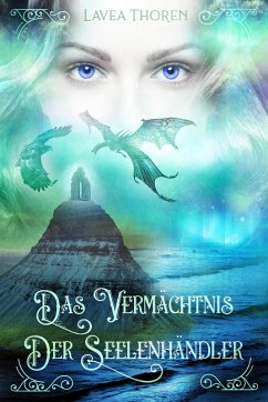 Das Vermächtnis der Seelenhändler (eBook, ePUB) - Thoren, Lavea