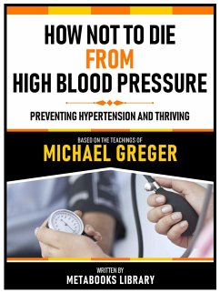 How Not To Die From High Blood Pressure - Based On The Teachings Of Michael Greger (eBook, ePUB) - Metabooks Library