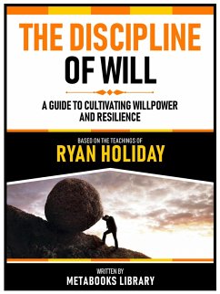The Discipline Of Will - Based On The Teachings Of Ryan Holiday (eBook, ePUB) - Metabooks Library