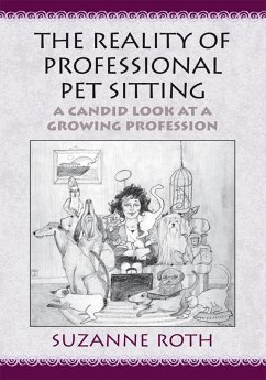The Reality of Professional Pet Sitting (eBook, ePUB) - Roth, Suzanne
