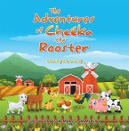 The Adventures of Cheéka the Rooster (eBook, ePUB)