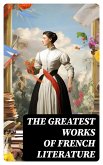 The Greatest Works of French Literature (eBook, ePUB)