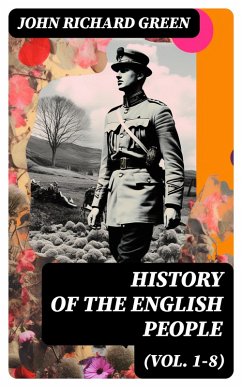 History of the English People (Vol. 1-8) (eBook, ePUB) - Green, John Richard