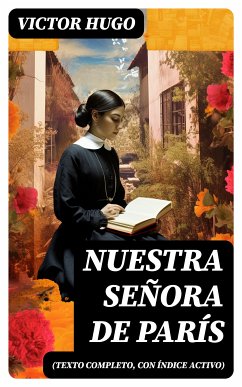 Nuestra Señora de París (texto completo, con índice activo) (eBook, ePUB) - Hugo, Victor