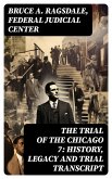 The Trial of the Chicago 7: History, Legacy and Trial Transcript (eBook, ePUB)