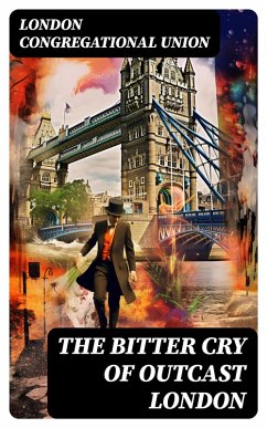 The bitter cry of outcast London (eBook, ePUB) - Union, London Congregational