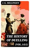 The History of Duelling (Vol.1&2) (eBook, ePUB)