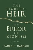 THE RIGHTFUL HEIR And The Error Of Zionism (eBook, ePUB)