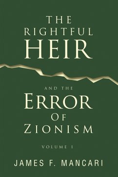 THE RIGHTFUL HEIR And The Error Of Zionism (eBook, ePUB) - Mancari, James F.