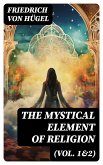 The Mystical Element of Religion (Vol. 1&2) (eBook, ePUB)