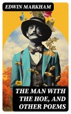 The Man with the Hoe, and Other Poems (eBook, ePUB)