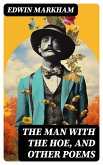 The Man with the Hoe, and Other Poems (eBook, ePUB)