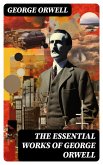 The Essential Works of George Orwell (eBook, ePUB)