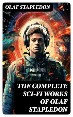 The Complete Sci-Fi Works of Olaf Stapledon (eBook, ePUB) - Stapledon, Olaf