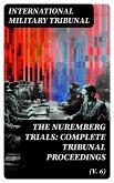 The Nuremberg Trials: Complete Tribunal Proceedings (V. 6) (eBook, ePUB)