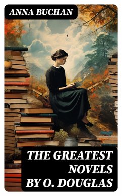 The Greatest Novels by O. Douglas (eBook, ePUB) - Buchan, Anna
