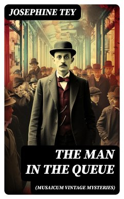 The Man in the Queue (Musaicum Vintage Mysteries) (eBook, ePUB) - Tey, Josephine