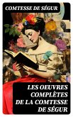 Les Oeuvres Complètes de la Comtesse de Ségur (eBook, ePUB)