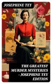 The Greatest Murder Mysteries - Josephine Tey Edition (eBook, ePUB)