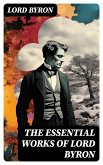The Essential Works of Lord Byron (eBook, ePUB)