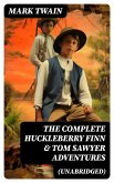 The Complete Huckleberry Finn & Tom Sawyer Adventures (Unabridged) (eBook, ePUB)