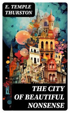 The City of Beautiful Nonsense (eBook, ePUB) - Thurston, E. Temple