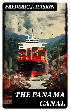 The Panama Canal (eBook, ePUB) - Haskin, Frederic J.