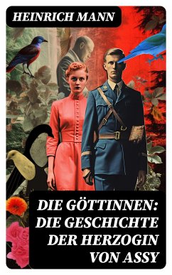 Die Göttinnen: Die Geschichte der Herzogin von Assy (eBook, ePUB) - Mann, Heinrich