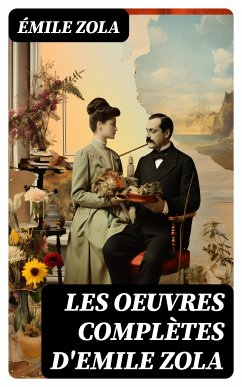 Les Oeuvres Complètes d'Emile Zola (eBook, ePUB) - Zola, Émile