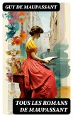 Tous les Romans de Maupassant (eBook, ePUB)