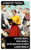 Katharina von Bora: Geschichtliches Lebensbild (eBook, ePUB)